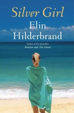 Silver Girl 9780316099660 Elin Hilderbrand, Verzenden, Zo goed als nieuw, Elin Hilderbrand