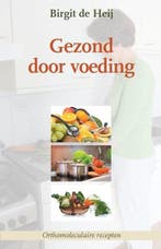 Gezond door voeding | 9789057871788 | Birgit de Heij, Zo goed als nieuw, Birgit de Heij