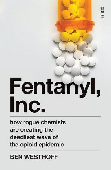 9781912854516 Fentanyl, Inc. | Tweedehands, Boeken, Verzenden, Zo goed als nieuw, Ben Westhoff