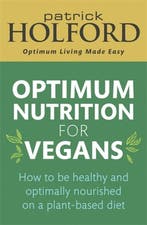 9780349425818 Optimum Nutrition for Vegans How to be heal..., Verzenden, Zo goed als nieuw, Patrick Holford