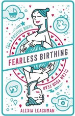 Fearless Birthing - Alexia Leachman - 9781999891510 - Paperb, Boeken, Verzenden, Nieuw