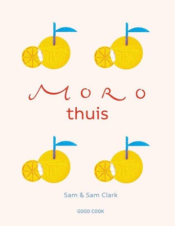 9789461432933 Moro thuis Sam & Sam Clark, Boeken, Kookboeken, Verzenden, Nieuw, Sam & Sam Clark