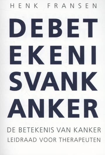 De betekenis van kanker 9789081608503 Henk Fransen, Boeken, Verzenden, Gelezen, Henk Fransen