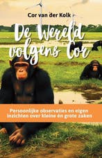9789085485537 De wereld volgens Cor Cor van der Kolk, Boeken, Verzenden, Nieuw, Cor van der Kolk