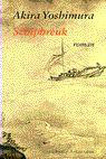 Schipbreuk - A. Yoshimura 9789055151455, Verzenden, Gelezen, A. Yoshimura