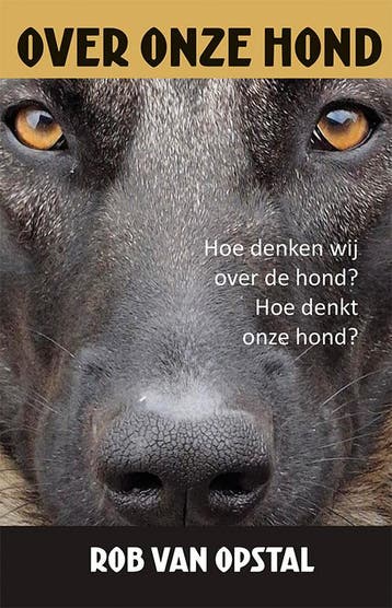 Over Onze Hond | Rob Opstal | Nieuw, Ophalen of Verzenden, Nieuw, Rob Opstal