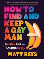 9781464246012 How to Find and Keep a Gay Man, Verzenden, Nieuw, Matthew Bays