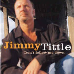 cd - Jimmy Tittle - Dont Follow Me Down, Verzenden, Zo goed als nieuw