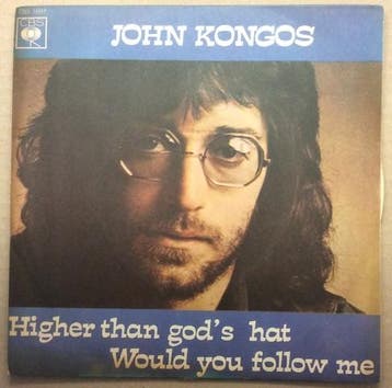 John Kongos - Higher Than Gods Hat / Would You Follow Me, Ophalen of Verzenden, Gebruikt