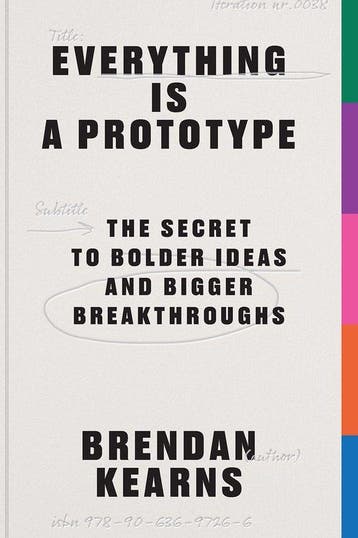 9789063697266 Everything is a Prototype Brendan Kearns, Verzenden, Nieuw, Brendan Kearns