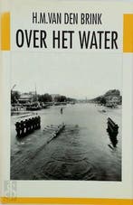 OVER HET WATER - Van Den Brink 9789051082876 van den Brink, Boeken, Verzenden, Gelezen, Van den Brink