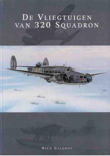 De Vliegtuigen Van 320 Squadron | Nico Geldhof | Nieuw, Ophalen of Verzenden, Nieuw, Nico Geldhof