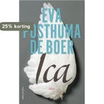 Ica 9789041426260 Eva Posthuma de Boer, Verzenden, Zo goed als nieuw, Eva Posthuma de Boer