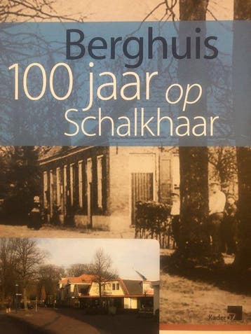 Berghuis 100 jaar op Schalkhaar 9789490745028, Verzenden, Zo goed als nieuw