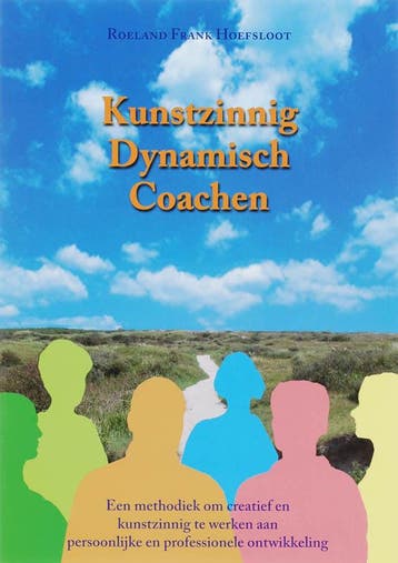 Kunstzinnig Dynamisch Coachen - R.F. Hoefsloot 9789063787349, Verzenden, Zo goed als nieuw, R.F. Hoefsloot