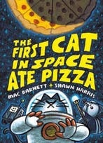 The First Cat in Space1-The First Cat in Space Ate Pizza, Verzenden, Zo goed als nieuw, Mac Barnett