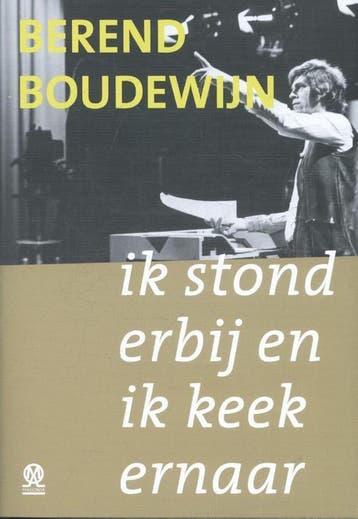 Ik stond erbij en ik keek ernaar - Berend Boudewijn, Verzenden, Gelezen, Berend Boudewijn