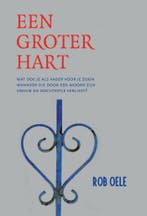 Een groter hart 9789492883834 Rob Oele, Verzenden, Gelezen, Rob Oele