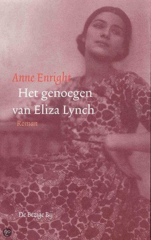 Genoegen Van Eliza Lynch, Boeken, Literatuur, Ophalen of Verzenden