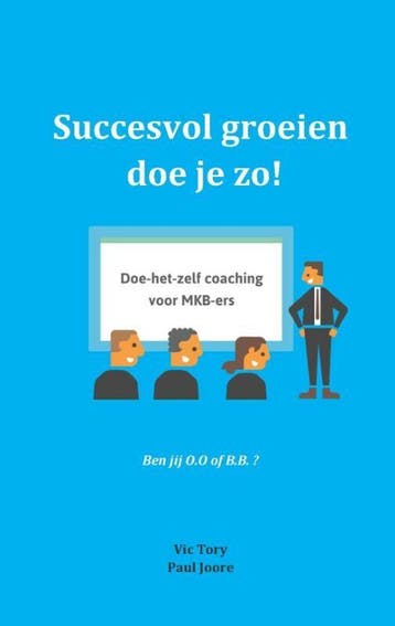 Succesvol groeien doe je zo! - Paul Joore 9789462403123, Verzenden, Zo goed als nieuw, Paul Joore
