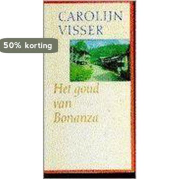 Het goud van Bonanza 9789074336260 Carolijn Visser, Boeken, Verzenden, Gelezen, Carolijn Visser