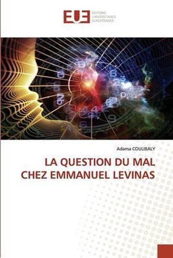 9786203422641 La Question Du Mal Chez Emmanuel Levinas, Boeken, Verzenden, Nieuw, Adama Coulibaly