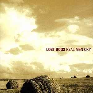 cd - Lost Dogs - Real Men Cry, Verzenden, Zo goed als nieuw