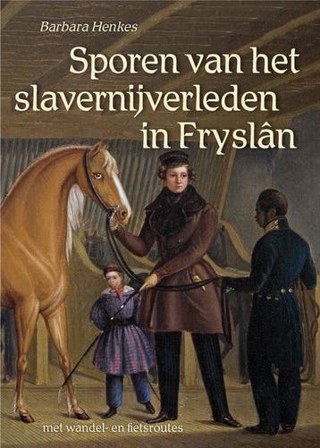 9789054523956 Sporen van het slavernijverleden in Fryslan, Verzenden, Nieuw, Barbara Henkes