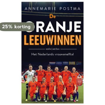 De Oranje Leeuwinnen - Annemarie Postma 9789026337710, Verzenden, Gelezen, Annemarie Postma