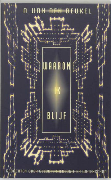 Waarom ik blijf - A. van den Beukel 9789025953461, Boeken, Verzenden, Zo goed als nieuw, A. van den Beukel