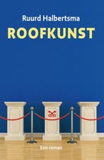 Roofkunst 9789059973442 Ruurd Binnert Halbertsma, Boeken, Ophalen of Verzenden, Nieuw, Ruurd Binnert Halbertsma