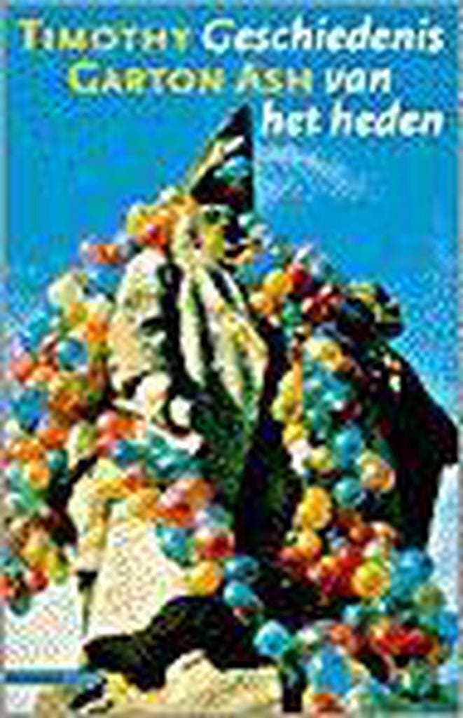 GESCHIEDENIS VAN HET HEDEN 9789045001180 T. Garton Ash, Boeken, Romans, Gelezen, Verzenden