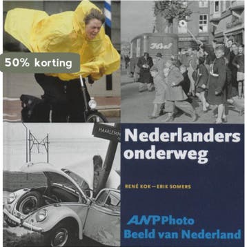 Nederlanders onderweg / ANP Photo Beeld van Nederland / 1, Verzenden, Gelezen, Rene Kok