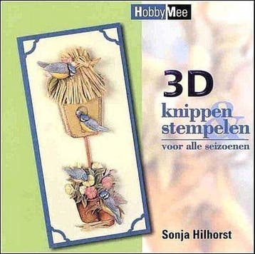 3D knippen & stempelen voor alle seizoenen / Hobby Mee, Verzenden, Gelezen, S. Hilhorst