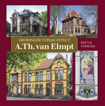 Groninger toparchitect A.Th. van Elmpt - Bertus Fennema, Verzenden, Gelezen, Bertus Fennema