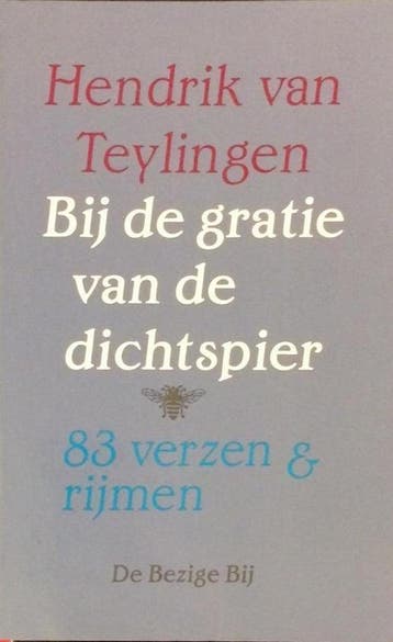 Bij de gratie van de dichtspier 9789023447610, Boeken, Verzenden, Gelezen, H. van Teylingen