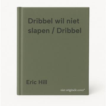 Dribbel wil niet slapen / Dribbel - Eric Hill 9789000399871, Boeken, Verzenden, Zo goed als nieuw, Eric Hill