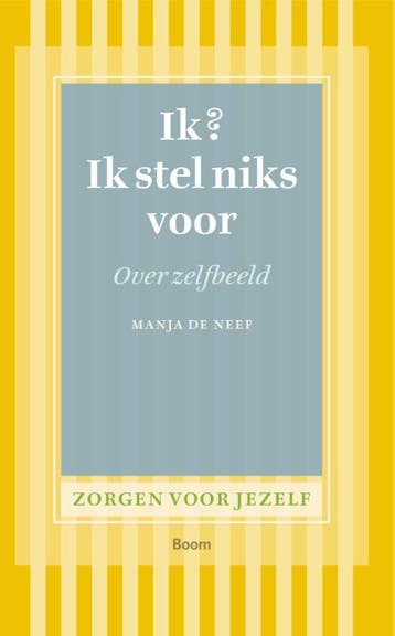 Ik? Ik stel niks voor / Zorgen voor jezelf - Manja de Neef, Boeken, Verzenden, Zo goed als nieuw, Manja de Neef