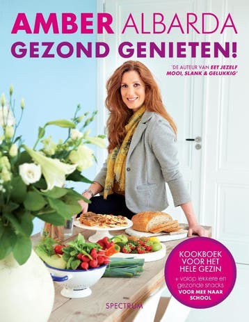 Gezond genieten! - Amber Albarda 9789000317240, Verzenden, Zo goed als nieuw, Amber Albarda