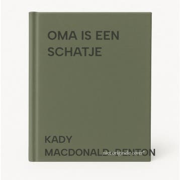 OMA IS EEN SCHATJE - KADY MACDONALD-DENTON 9789021606804, Boeken, Verzenden, Zo goed als nieuw, KADY MACDONALD-DENTON