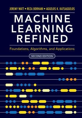 Machine Learning Refined 9781108480727, Boeken, Zo goed als nieuw