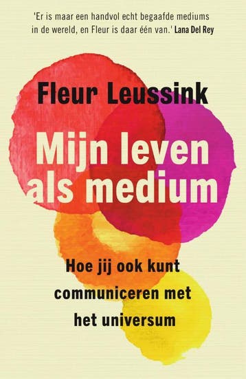 Mijn leven als medium - Fleur Leussink 9789000378937, Verzenden, Zo goed als nieuw, Fleur Leussink