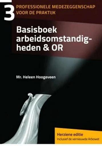 Basisboek arbeidsomstandigheden & OR / Professionele, Verzenden, Gelezen, Heleen Hoogeveen