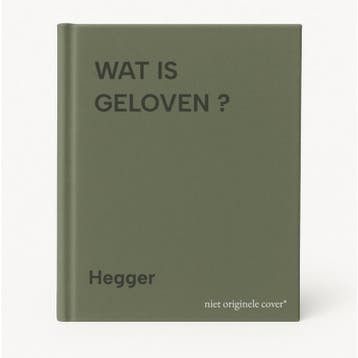WAT IS GELOVEN ? - Hegger 9789070228057, Verzenden, Gelezen, Hegger