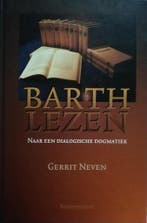 BARTH LEZEN naar een dialogische dogmatiek 9789023913757, Verzenden, Zo goed als nieuw, G.W. Neven