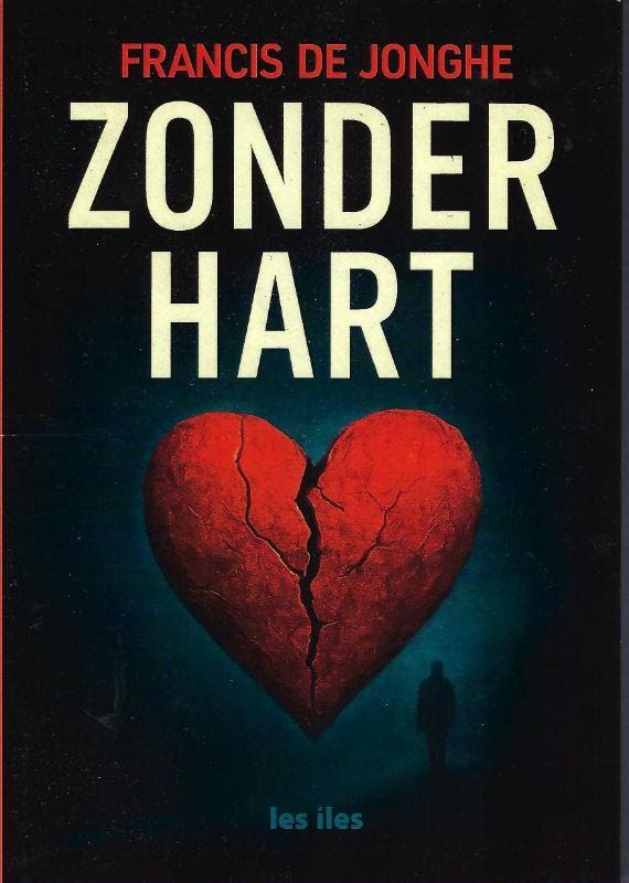 Zonder Hart | Francis Jonghe | Nieuw, Boeken, Thrillers, Nieuw, Ophalen of Verzenden