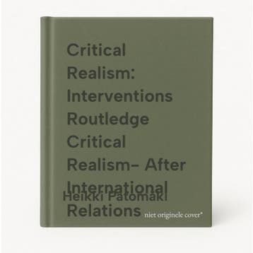 Critical Realism: Interventions Routledge Critical Realism-, Verzenden, Zo goed als nieuw, Heikki Patomäki
