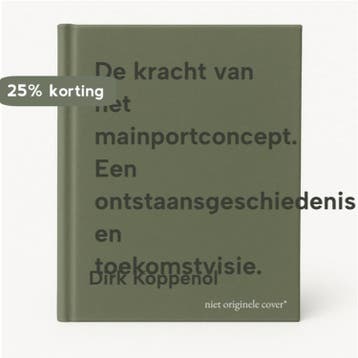 De kracht van het mainportconcept. Een ontstaansgeschiedenis, Verzenden, Zo goed als nieuw, Dirk Koppenol