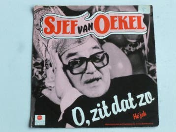 Sjef van Oekel - O, zit dat zo (Vinyl Single), Ophalen of Verzenden, Zo goed als nieuw