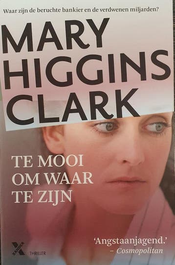 Te mooi om waar te zijn - Mary Higgins Clark 9789401601436, Verzenden, Zo goed als nieuw, Mary Higgins Clark